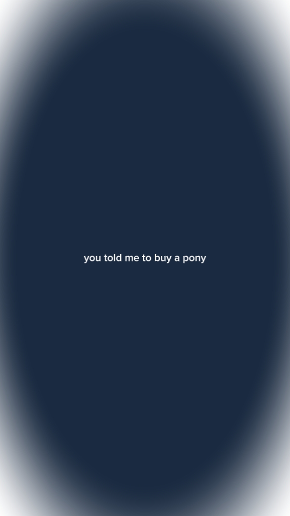 ME DIJO QUE COMPRARA UN PONY