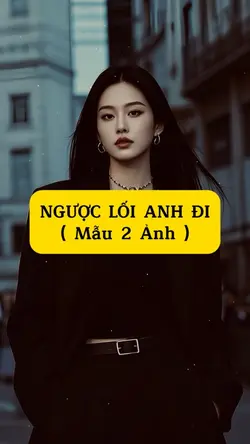 Ngược Lối Anh Đi 🐒