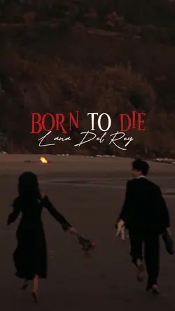 We were born to die