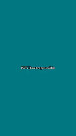 I hv two personality