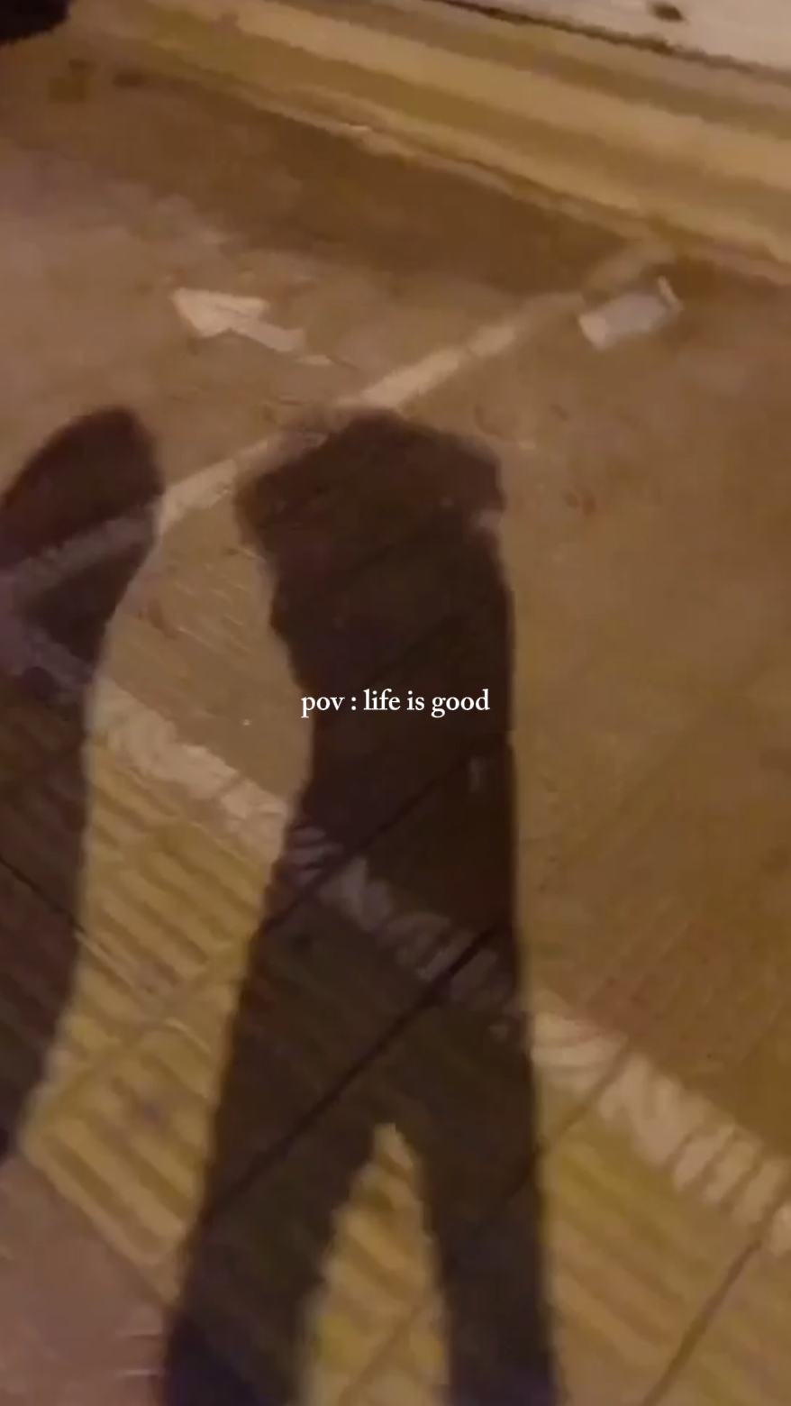 POV : life is good