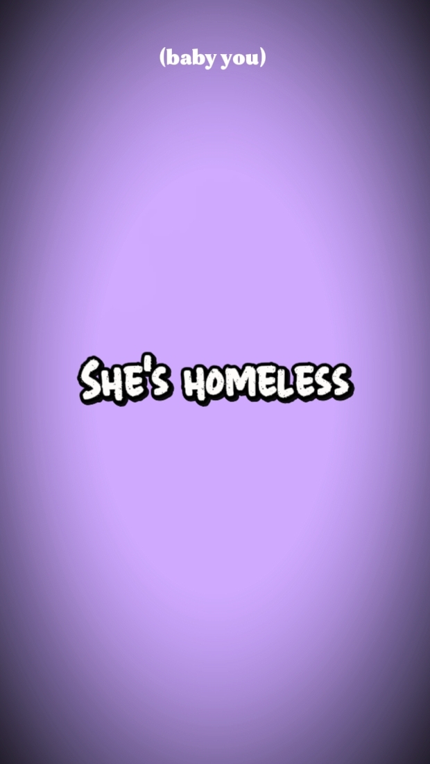 She's Homeless