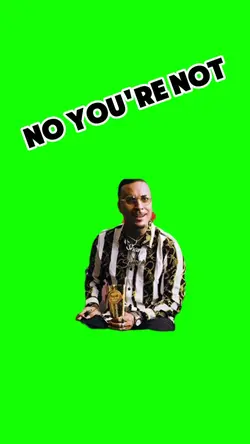 No you're not