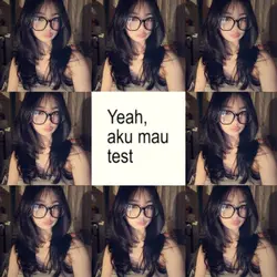 yeah, aku mau test 