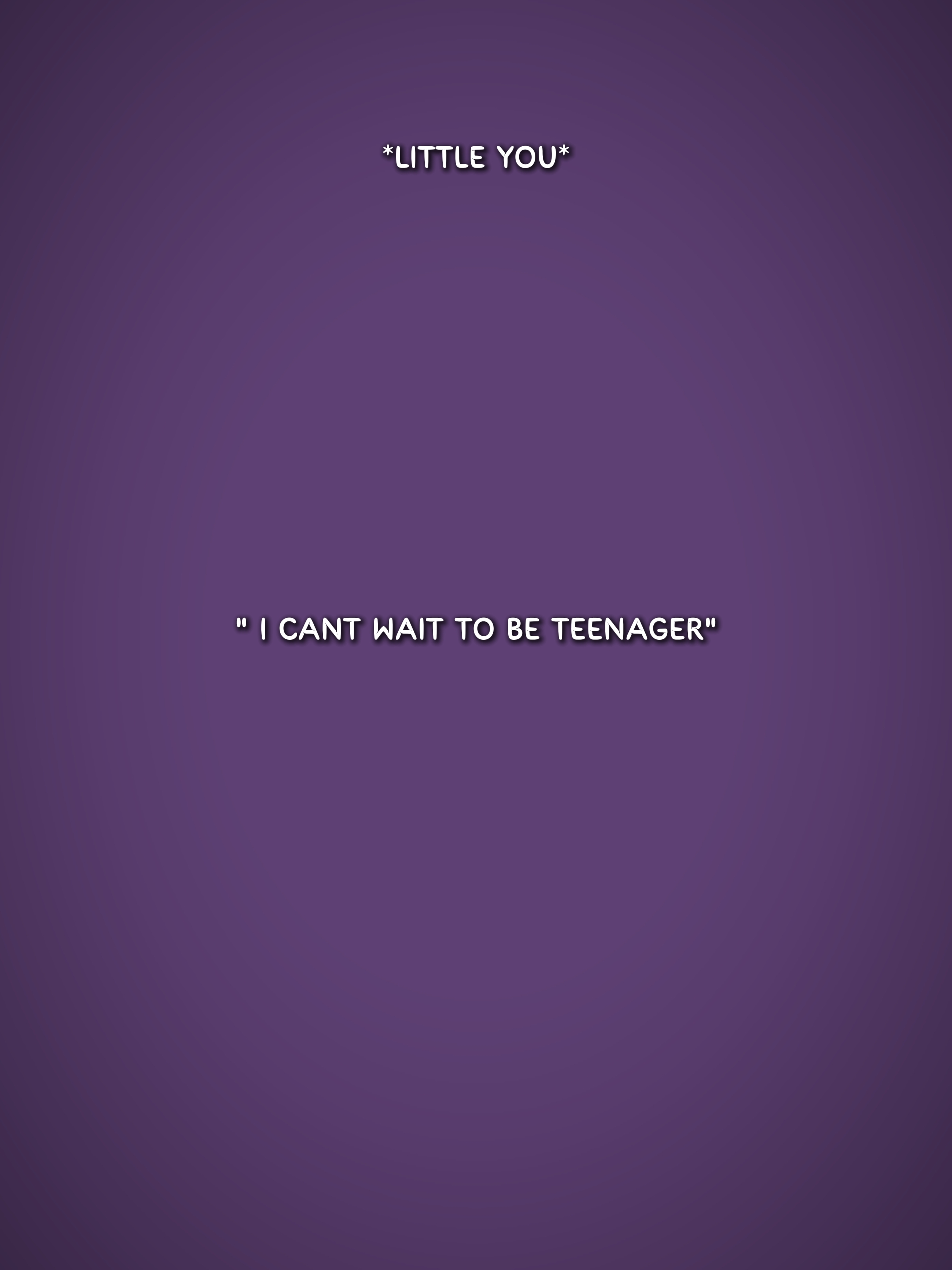 icantwaitobeteenager