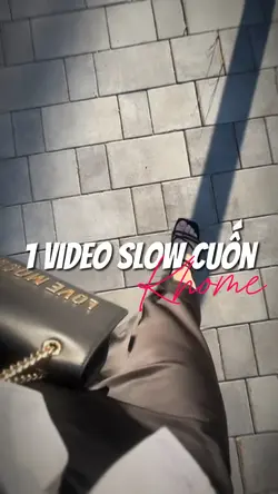 1 VIDEO SLOW CUỐN