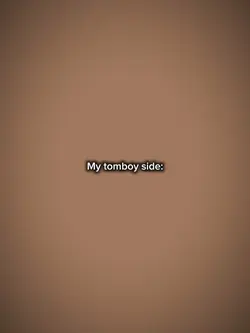 my tomboy side
