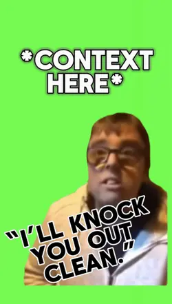 “KNOCK YOU OUT.”