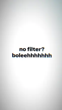 no filter?boleh kok