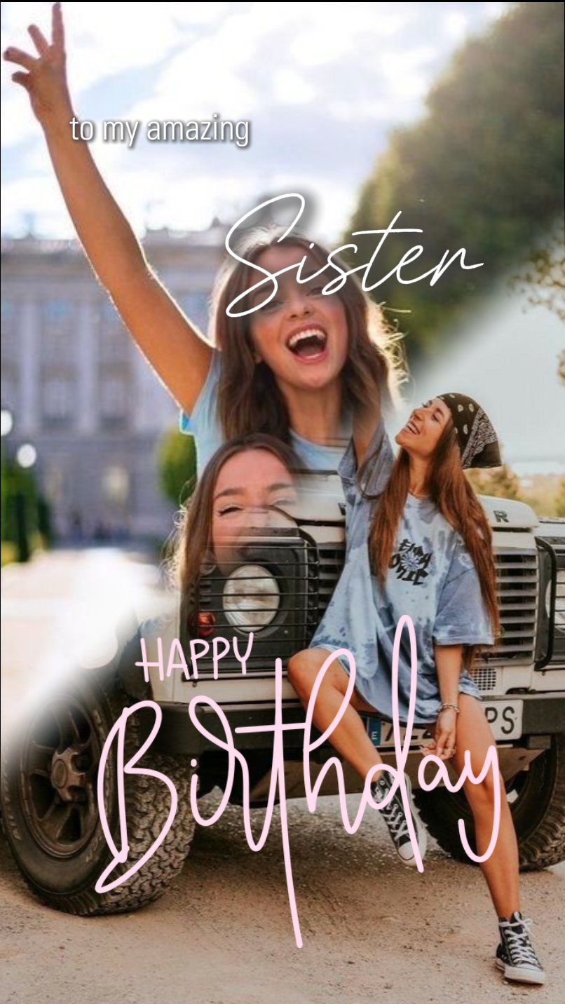 happy birthday sist