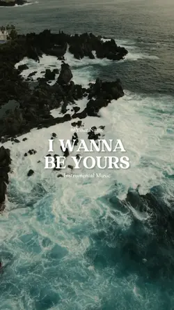 i wanna be yours