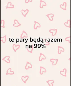 te pary będą na 99% 