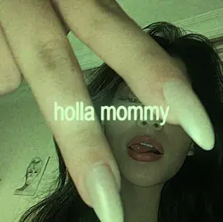 holla mommy