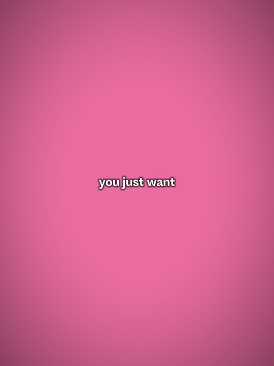 you just want