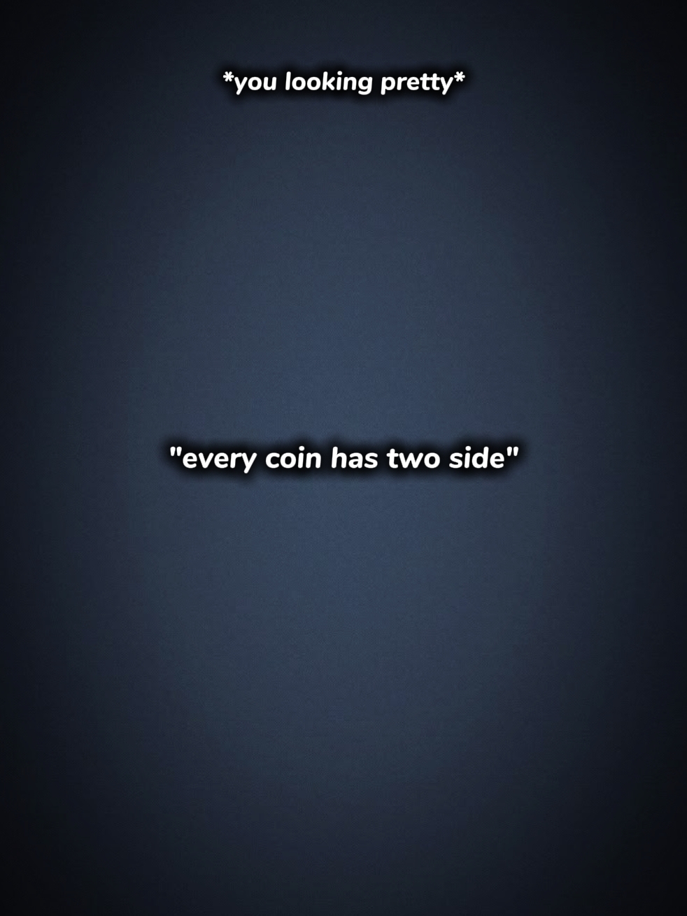 coin has two sides 