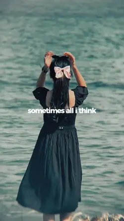 sometime all i think
