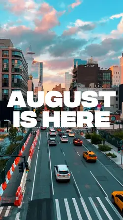 August is here