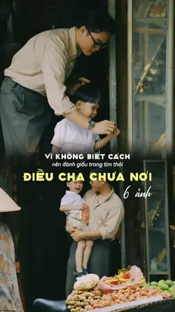 ĐIỀU CHA CHƯA NÓI