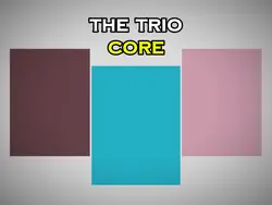 Our trio core