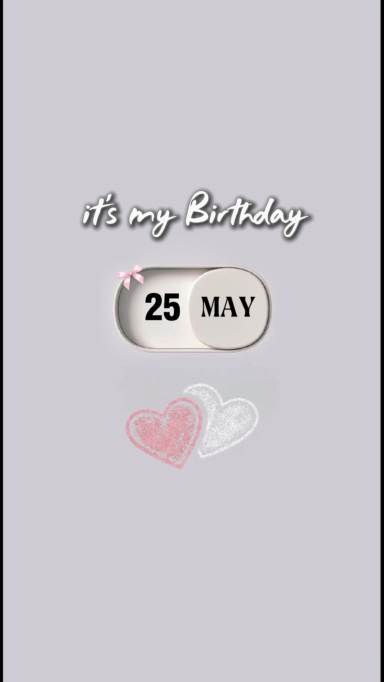 BIRTHDAY 25 MAY