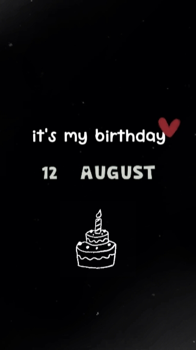 12 AUGUST BIRTHDAY