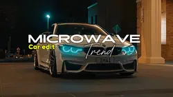 MICROWAVE CAR EDIT