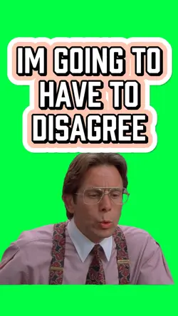 I HAVE TO DISAGREE