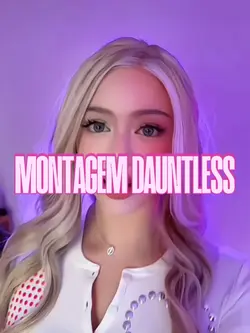 MONTAGEM DAUNTLESS