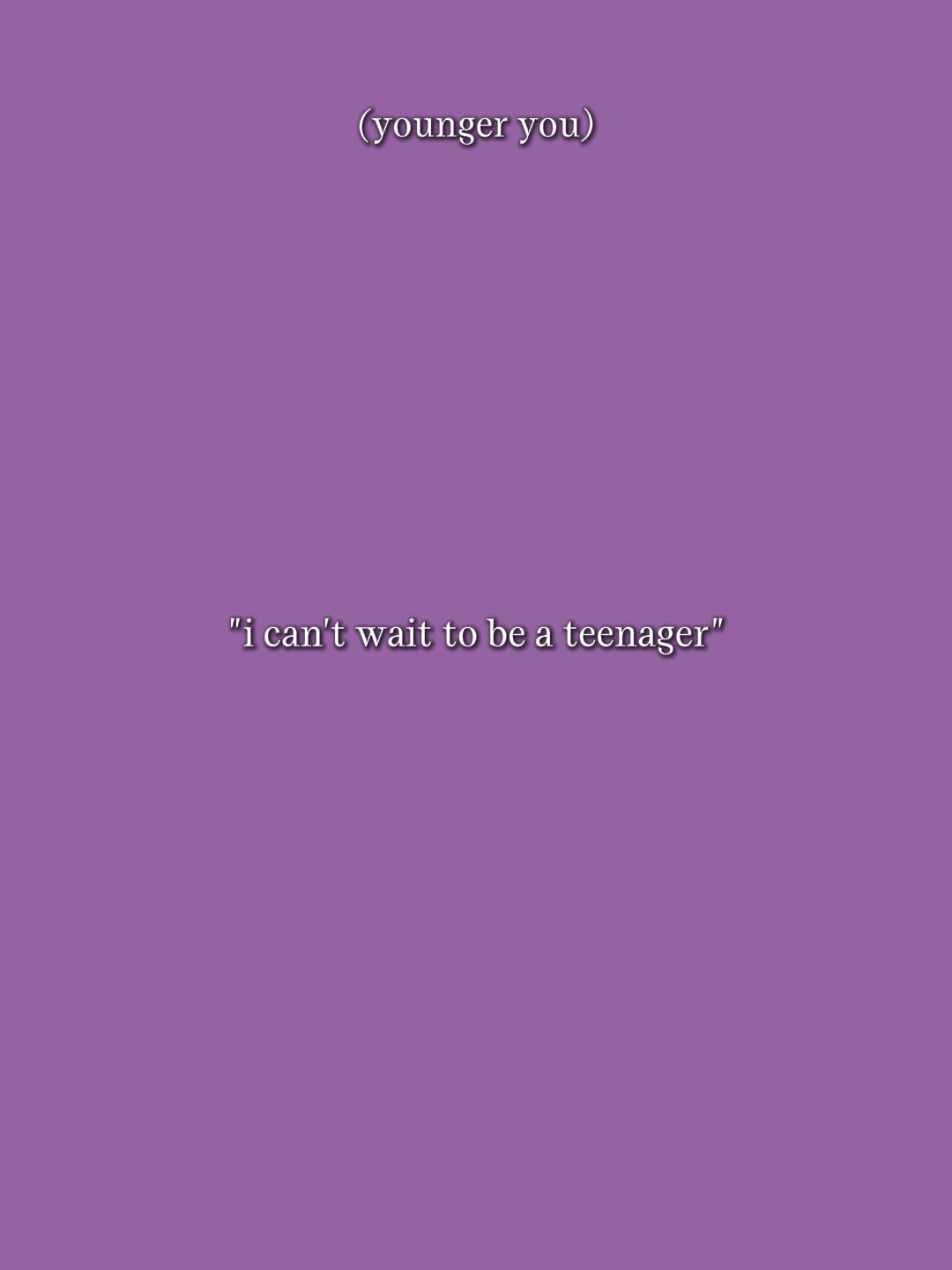 icantwaitobeteenager