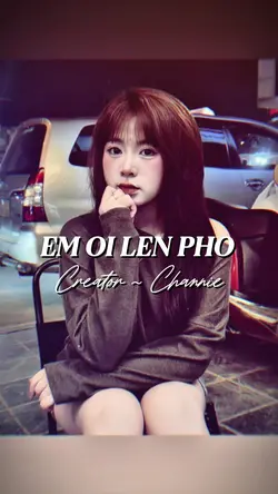EM ƠI LÊN PHỐ