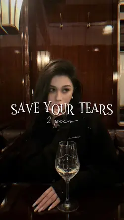 SAVE YOUR TEARS 
