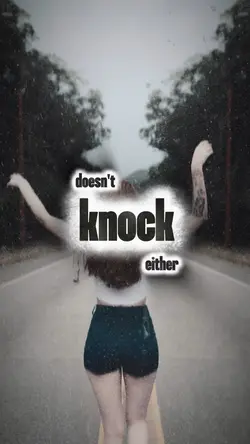 Doesn’t knock ✊ 