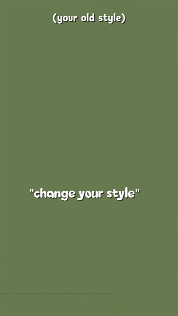 change ur style