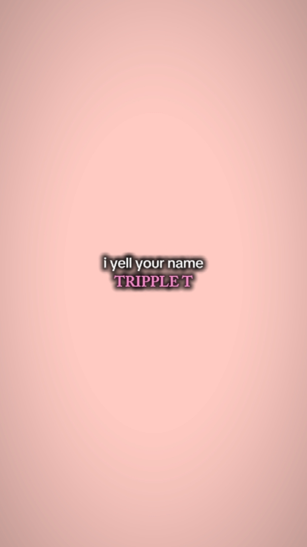 i yell your name