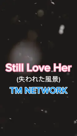 Still Love Her TMN