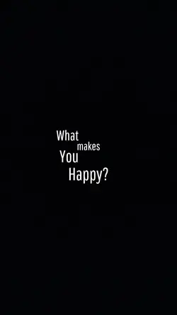 What Makes You happy
