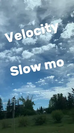 Slow mo velocity 