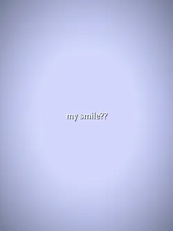 My smile