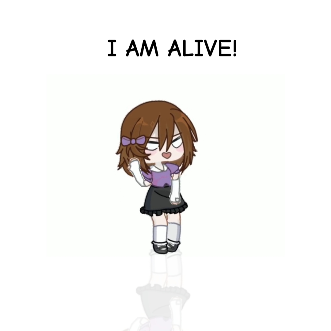 | I AM ALIVE!! 