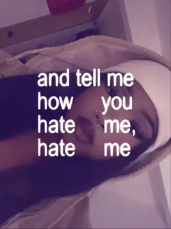 hate me