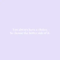 Always a choice