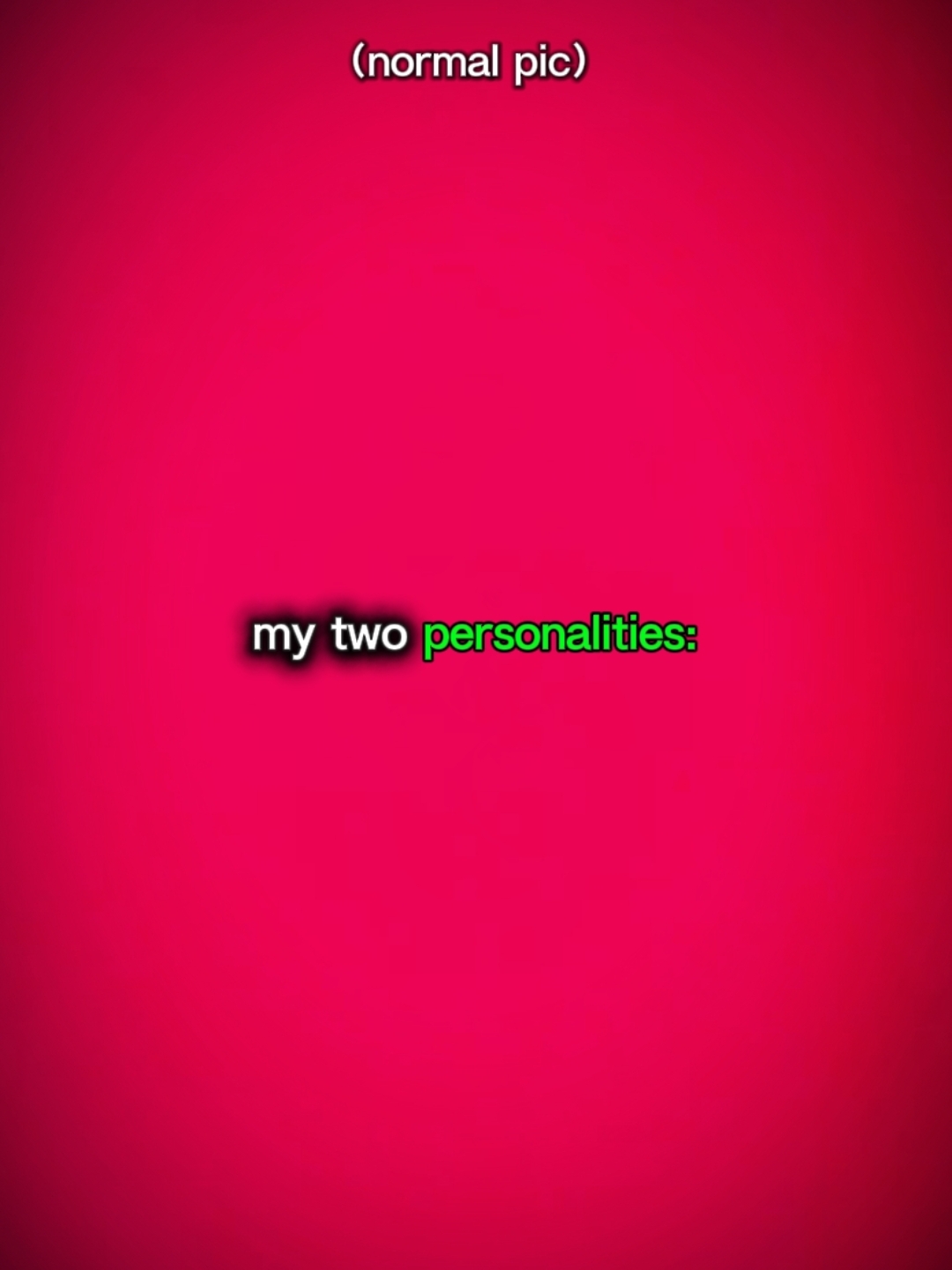 my two personalities