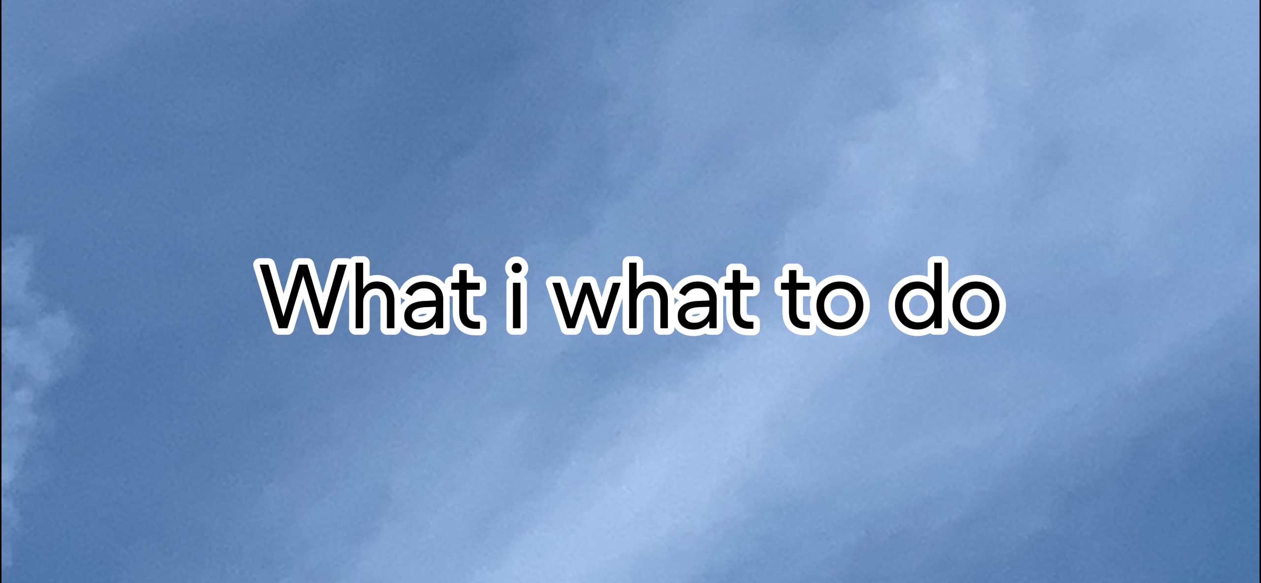 What i want to do