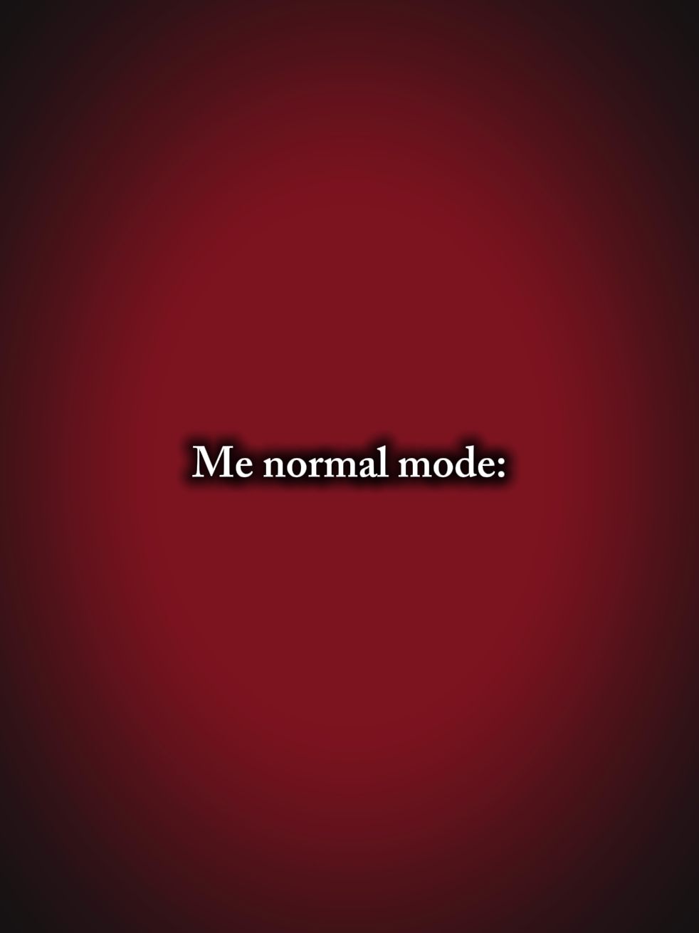 me normal mode 