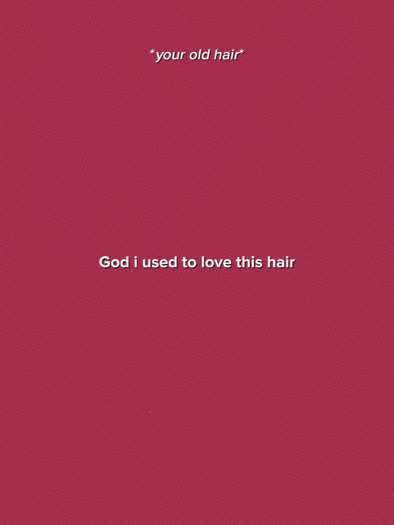 IUsedToLoveHerHair