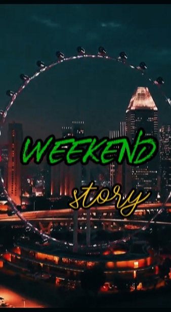weekensd story 
