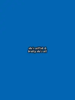 shes selfies &bratty