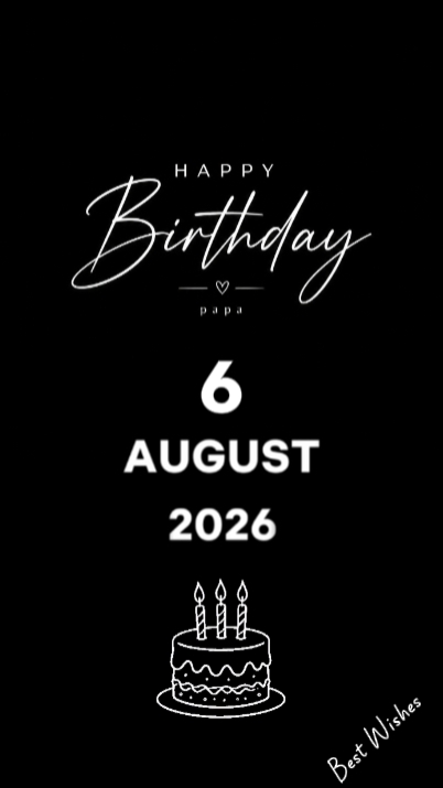 HBD PAPA 6 AUGUST 