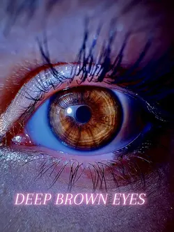 deep brown eyes