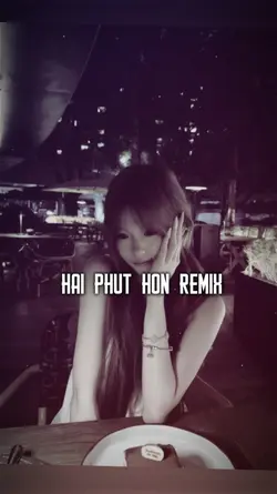 HAI PHÚT HƠN REMIX